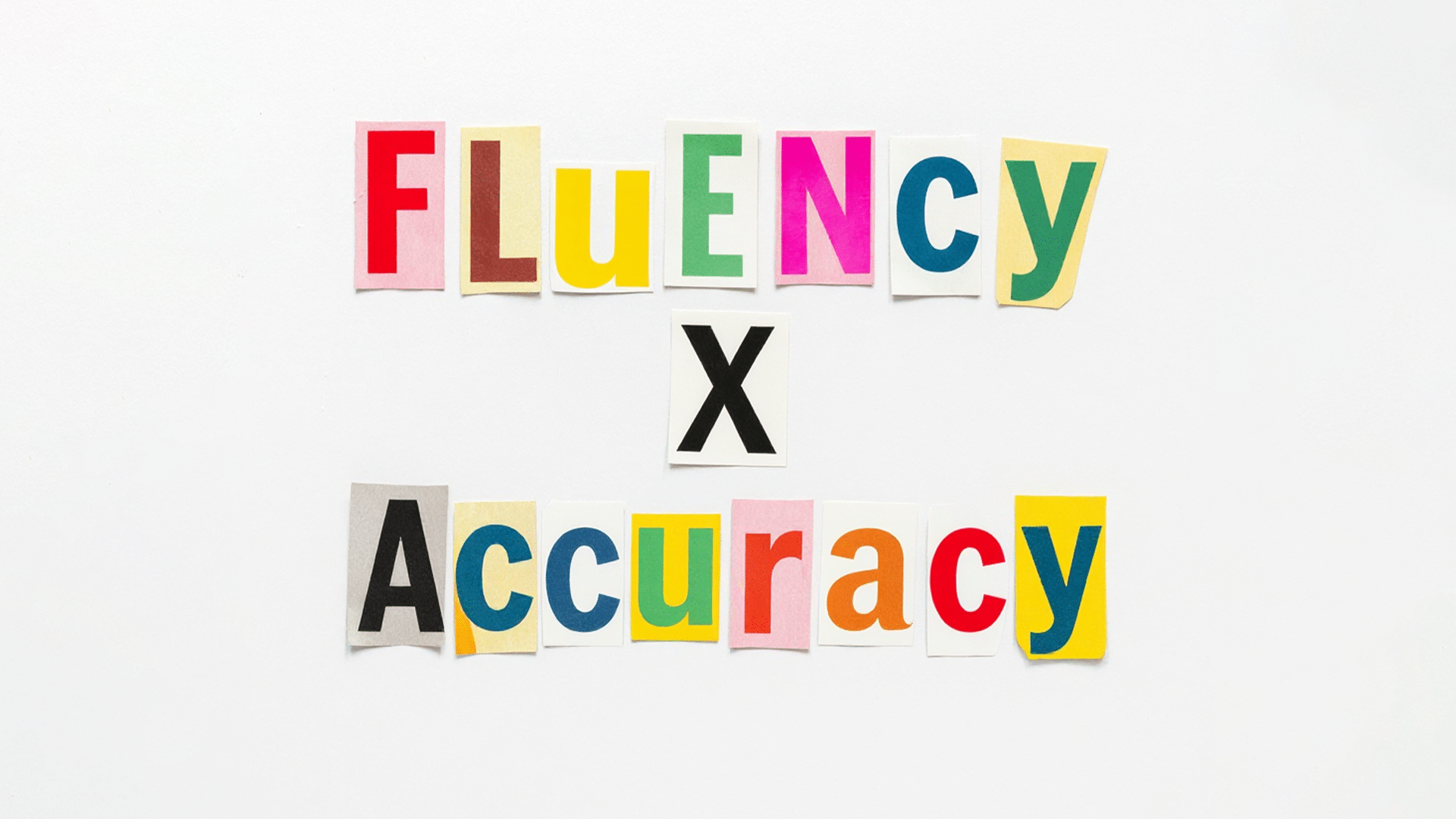 Fluency, Accuracy
